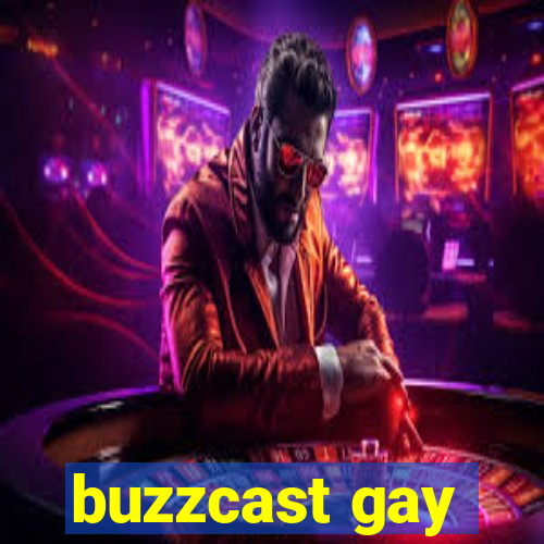 buzzcast gay